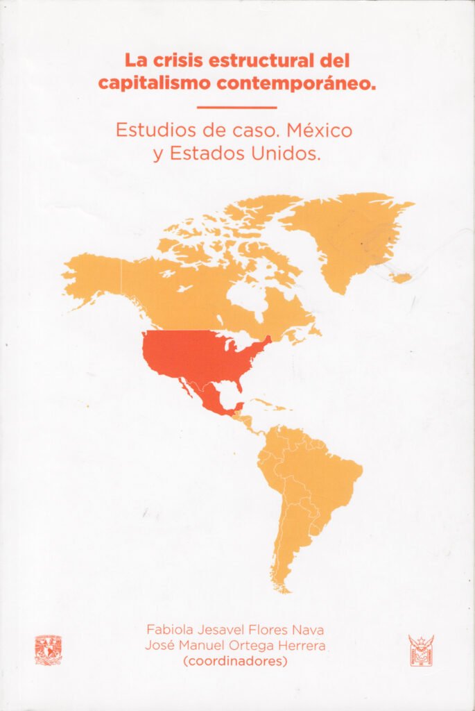 La crisis estructural del capitalismo contemporáneo. Estudios de caso. México y Estados Unidos